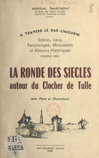 À travers le Bas-Limousin : scènes, lieux, personnages, monuments et maisons historiques - Martial Marthon - FeniXX réédition numérique