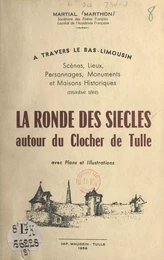 À travers le Bas-Limousin : scènes, lieux, personnages, monuments et maisons historiques