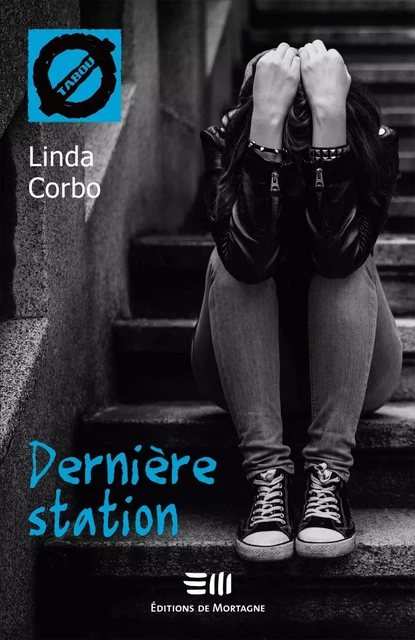 Dernière station (5) - Linda Corbo - Éditions de Mortagne