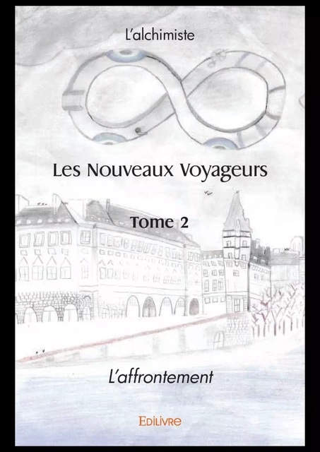 Les Nouveaux Voyageurs - Tome 2 -  l'Alchimiste - Editions Edilivre