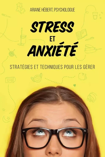 Stress et anxiété - Ariane Hébert - Éditions de Mortagne