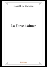 La Force d'aimer