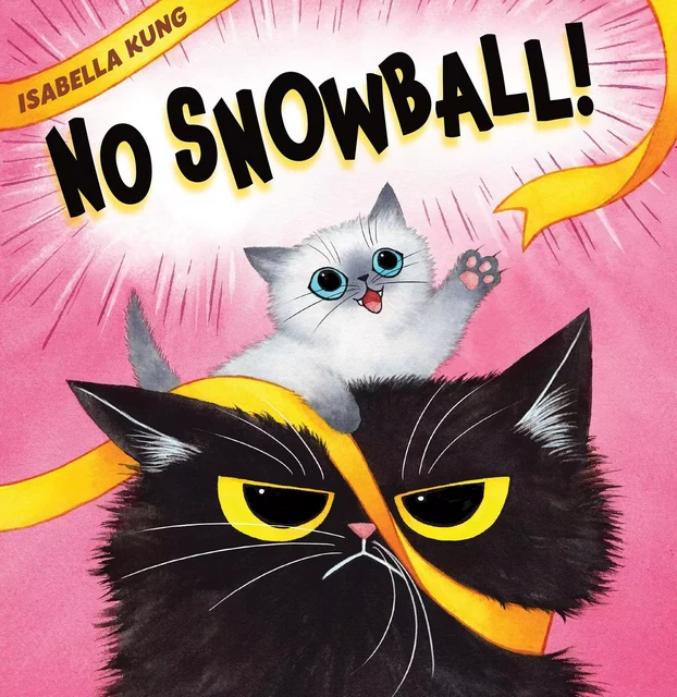 No Snowball! - Isabella Kung - Scholastic Inc.