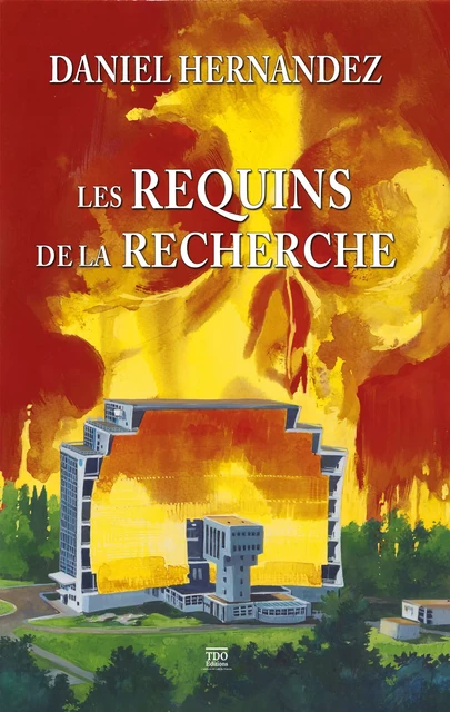 Les Requins de la Recherche - Daniel Hernandez - TDO Editions