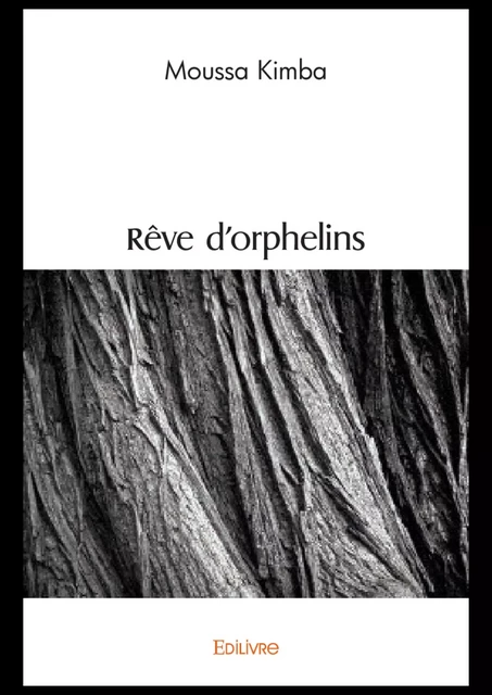 Rêve d'orphelins - Moussa Kimba - Editions Edilivre