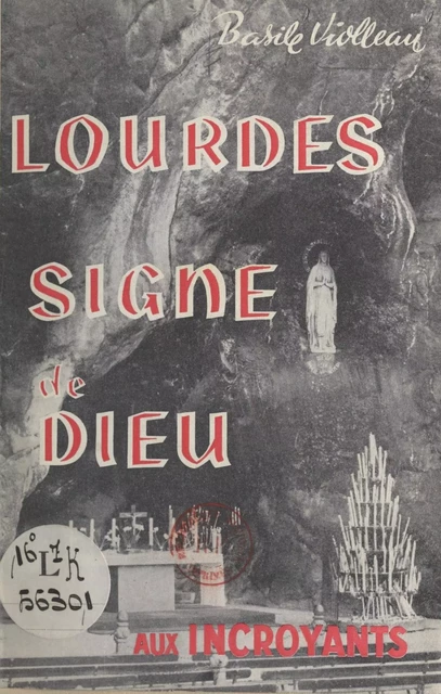 Lourdes, signe de Dieu - Basile Violleau - FeniXX réédition numérique