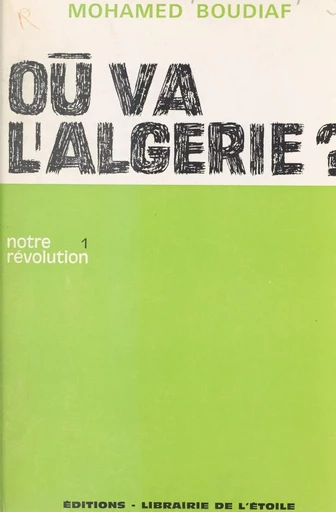 Où va l'Algérie ? (1) - Mohamed Boudiaf - FeniXX réédition numérique