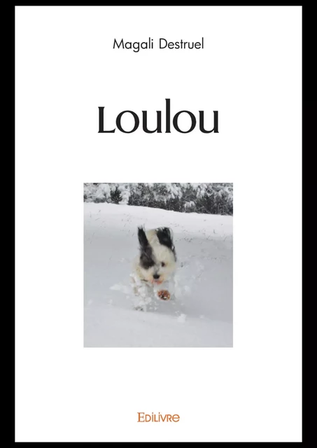 Loulou - Magali Destruel - Editions Edilivre