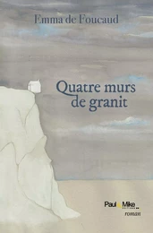 Quatre murs de granit