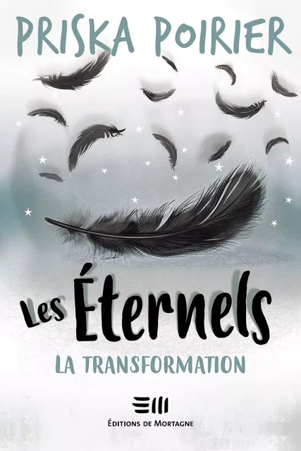 Les Éternels - La transformation - Priska Poirier - Éditions de Mortagne