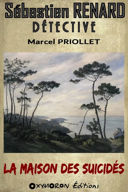 La maison des suicidés - Marcel Priollet - OXYMORON Éditions