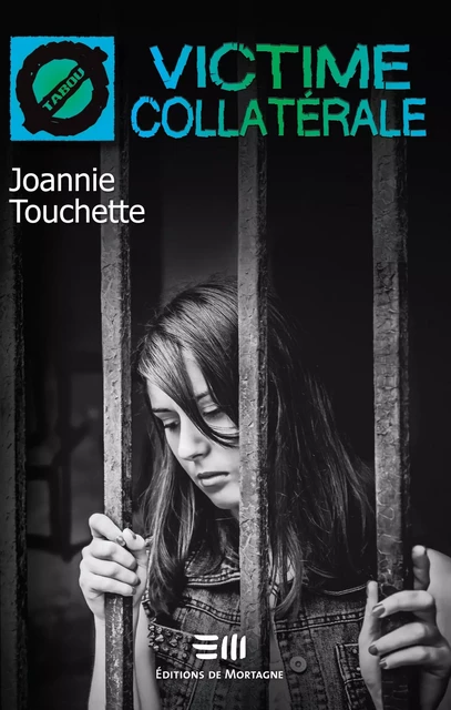 Victime collatérale (45) - Joannie Touchette - Éditions de Mortagne