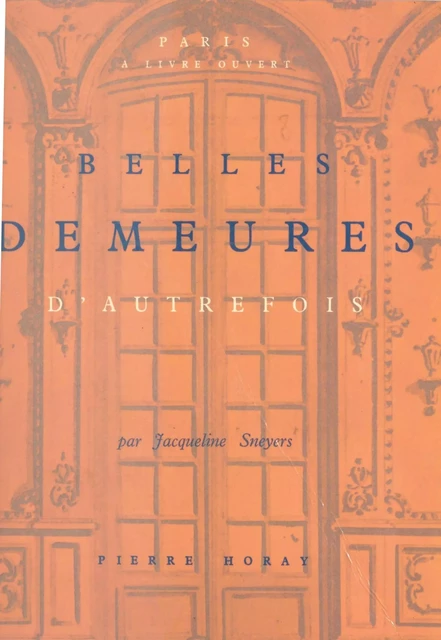 Belles demeures d'autrefois - Jacqueline Sneyers - FeniXX réédition numérique