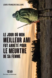 Le jour où mon meilleur ami fut arrêté pour le meurtre de sa femme