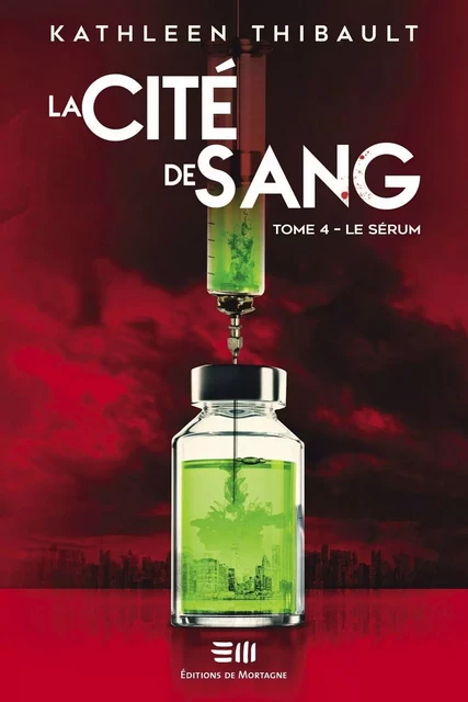 La Cité de sang Tome 4 - Kathleen Thibault - Éditions de Mortagne