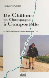 De Châlons en Champagne à Compostelle