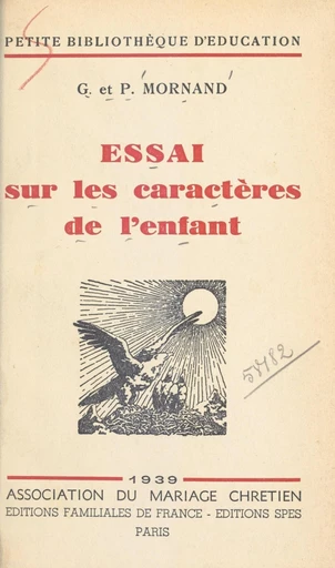 Essai sur les caractères de l'enfant - Germaine Mornand, Pierre Mornand - FeniXX réédition numérique