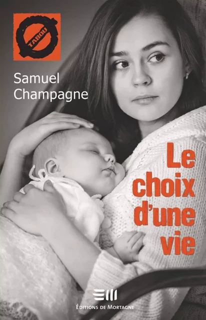 Le choix d'une vie (48) - Samuel Champagne - Éditions de Mortagne