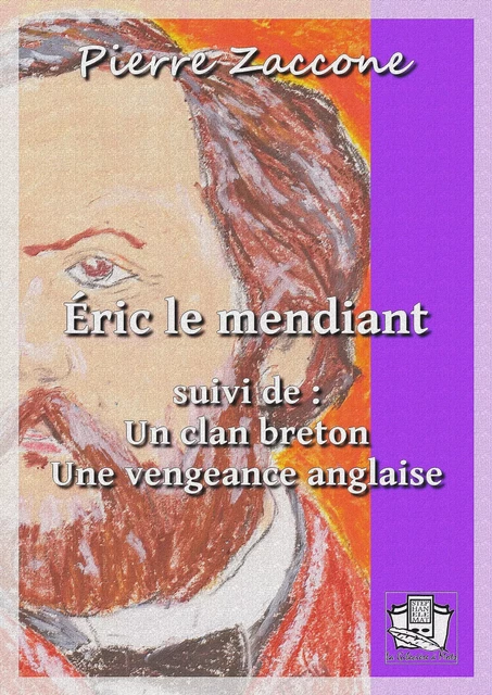 Eric le mendiant - Pierre Zaccone - La Gibecière à Mots