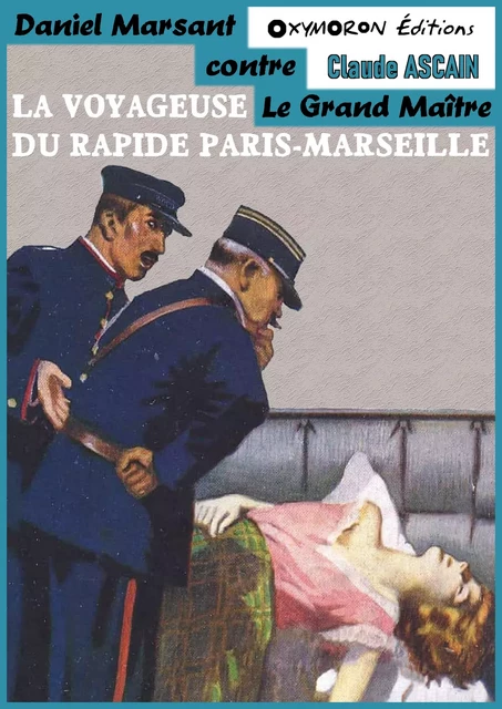 La voyageuse du rapide Paris-Marseille - Claude Ascain - OXYMORON Éditions