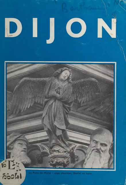 Dijon, Beaune - Jean Barthomeuf - FeniXX réédition numérique