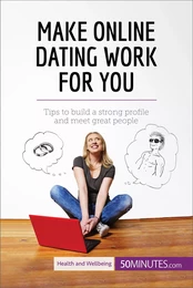 Make Online Dating Work for You