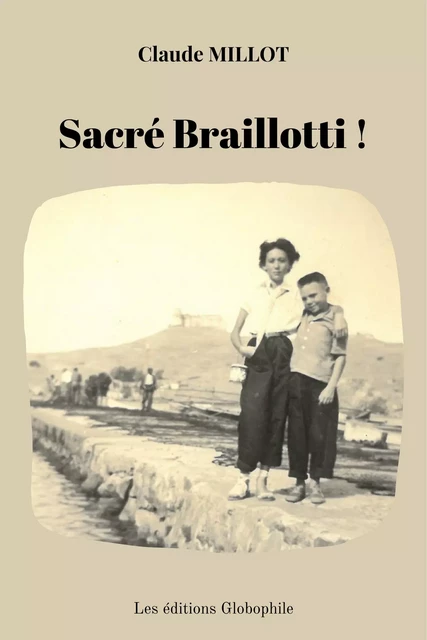 Sacré Braillotti ! - Claude Millot - Les éditions Globophile