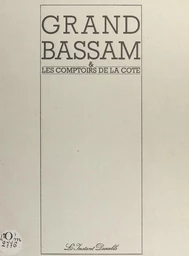 Grand-Bassam et les comptoirs de la côte