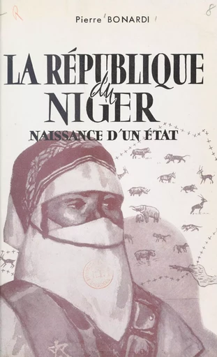 La République du Niger - Pierre Bonardi - FeniXX réédition numérique