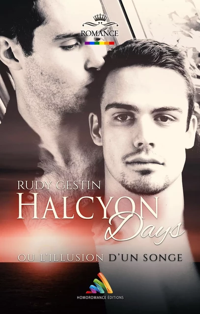 Halcyon Days, ou l’Illusion d’un Songe - Rudy Gestin - Homoromance Éditions