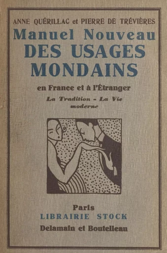 Manuel nouveau des usages mondains en France et à l'étranger - Pierre de Trévières, Anne Quérillac - FeniXX réédition numérique