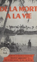 Centenaire de la Nouvelle-Calédonie, 1853-1953. De la mort à la vie