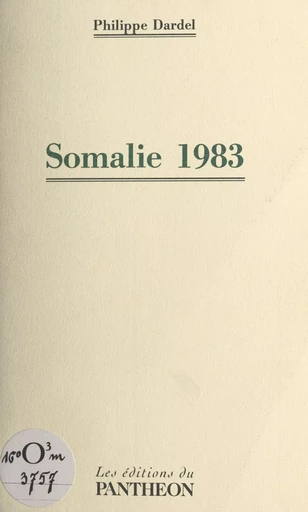 Somalie 1983 - Philippe Dardel - FeniXX réédition numérique