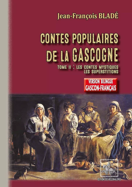 Contes populaires de la Gascogne (Tome 2) — version bilingue gascon-français - Jean-François Bladé - Editions des Régionalismes