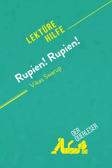 Rupien! Rupien! von Vikas Swarup (Lektürehilfe) - Daphné Troniseck,  derQuerleser - derQuerleser.de