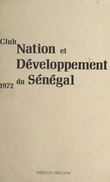 Club Nation et développement du Sénégal - Babacar BA, Bara Diouf, Jacques Diouf - FeniXX réédition numérique