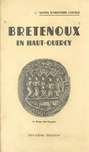 Bretenoux en Haut-Quercy - Joseph-Simon Gouzou - FeniXX réédition numérique