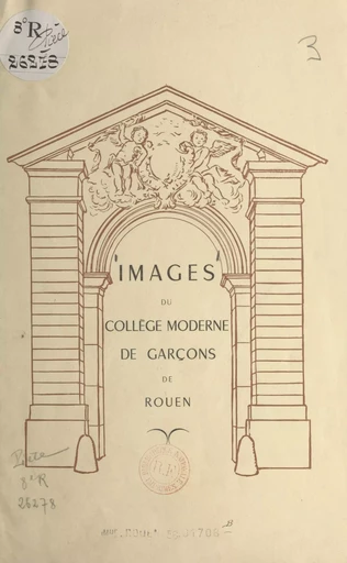 Images du collège moderne de garçons de Rouen -  Lycée Fontenelle Rouen - FeniXX réédition numérique