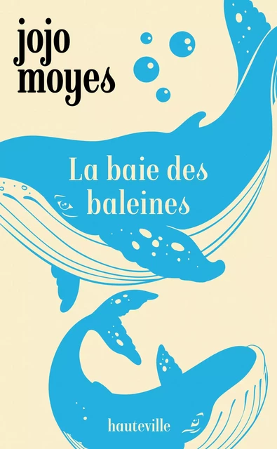 La Baie des baleines - Jojo Moyes - Hauteville