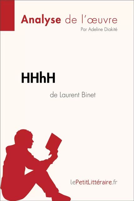 HHhH de Laurent Binet (Analyse de l'oeuvre) -  lePetitLitteraire, Adeline Diakité - lePetitLitteraire.fr