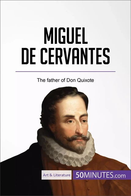 Miguel de Cervantes -  50MINUTES - 50Minutes.com