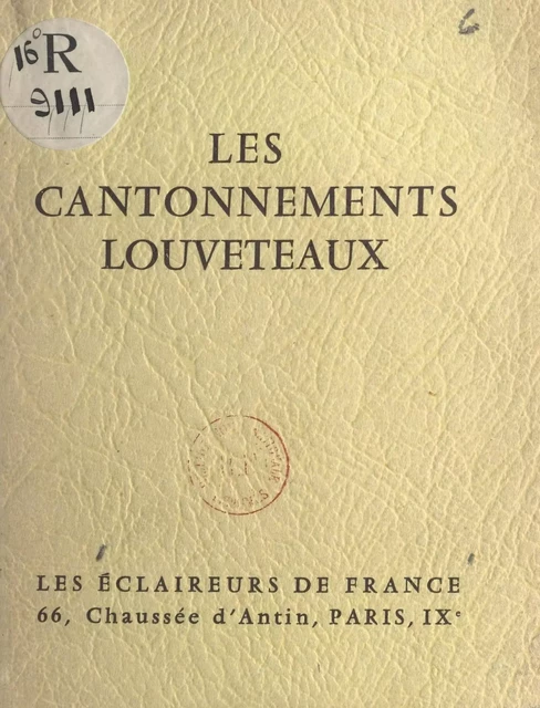 Les cantonnements louveteaux - A. Barniaudy, J. Beulze, J. Dejean - FeniXX réédition numérique