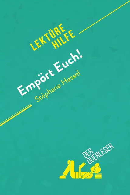 Empört Euch! von Stéphane Hessel (Lektürehilfe) - Natacha Cerf, Nasim Hamou - derQuerleser.de