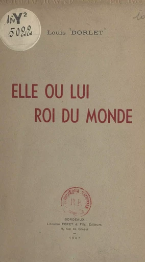 Elle ou Lui roi du monde - Louis Dorlet - FeniXX réédition numérique