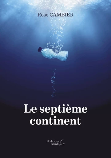 Le septième continent - Rose Cambier - Éditions Baudelaire