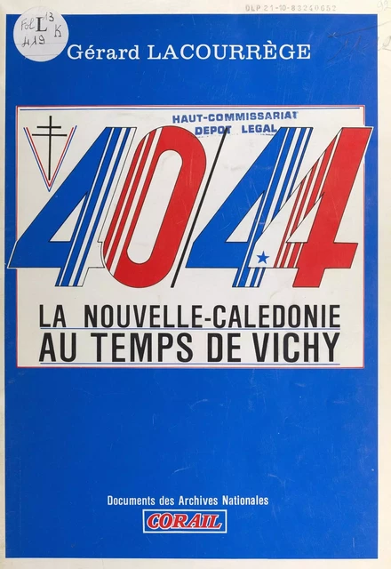 40-44, la Nouvelle-Calédonie au temps de Vichy - Gérard Lacourrège - FeniXX réédition numérique