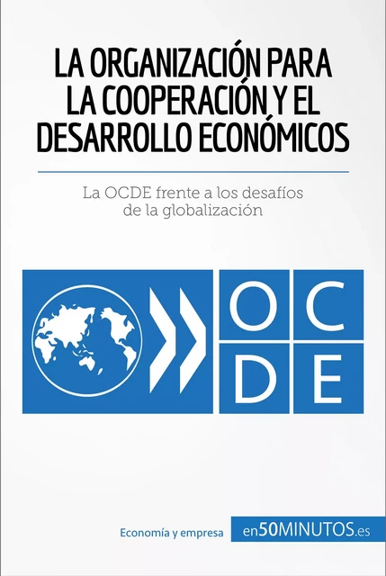 La Organización para la Cooperación y el Desarrollo Económicos -  50Minutos - 50Minutos.es