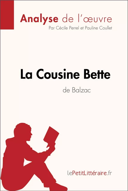 La Cousine Bette d'Honoré de Balzac (Analyse de l'oeuvre) -  lePetitLitteraire, Cécile Perrel, Pauline Coullet - lePetitLitteraire.fr