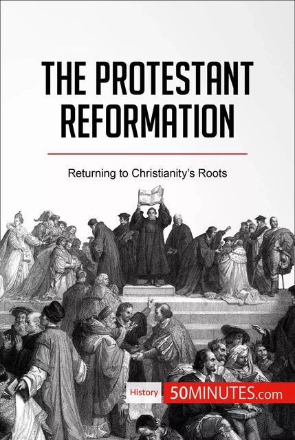 The Protestant Reformation -  50MINUTES - 50Minutes.com