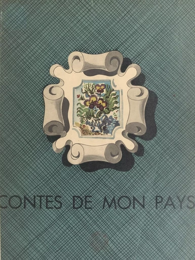 Contes de mon pays - Suzanne Tenand-Ulmann - FeniXX réédition numérique